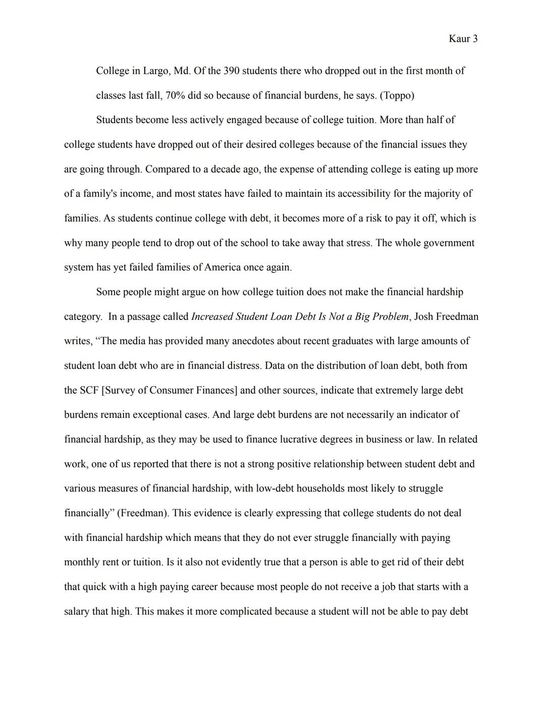 Simranjot Kaur
Ms. Lanning
Honors English 10 Language, 6th Hour
6 December 2022
Kaur 1
The Outcome of College Tuition
Imagine having to pay