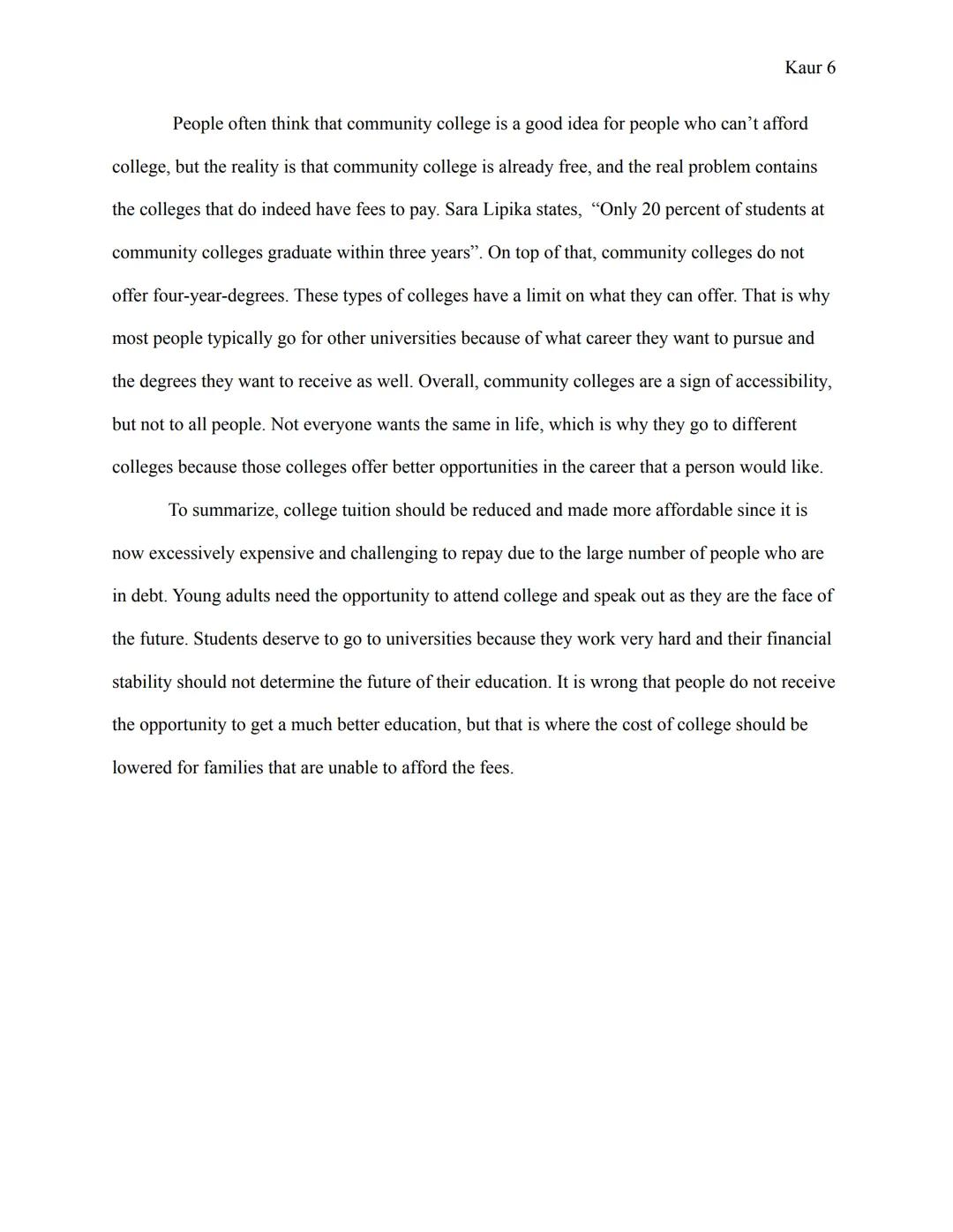 Simranjot Kaur
Ms. Lanning
Honors English 10 Language, 6th Hour
6 December 2022
Kaur 1
The Outcome of College Tuition
Imagine having to pay