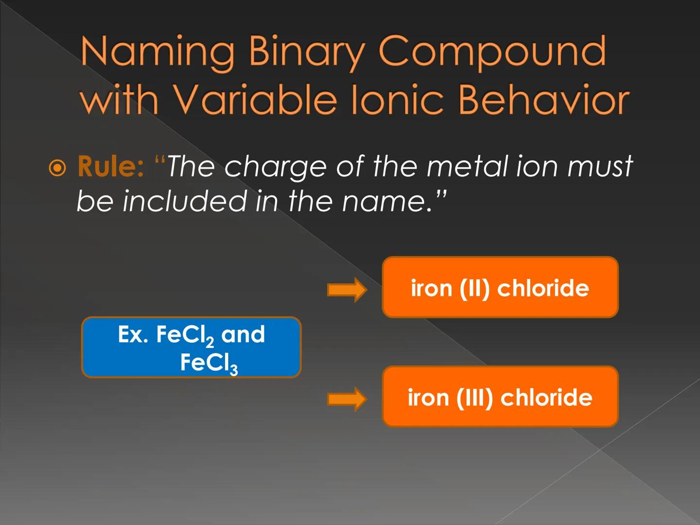 Recognizing and Naming
Binary lonic Compound How do we know that
the compound is an
ionic compound? Recognizing Binary lonic
Compounds
Binar