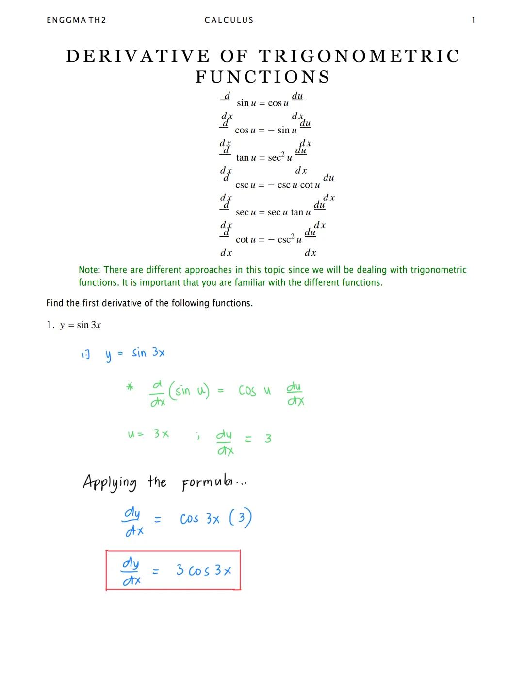 ENGGMA TH2
DERIVATIVE OF TRIGONOMETRIC
FUNCTIONS
1-3 y
=
sin 3x
*
U = 3x
CALCULUS
dy
dx
d
;
=
dx
dx
dx
dx
dx
dx
sin u = cos u
3 cos3x
cos u