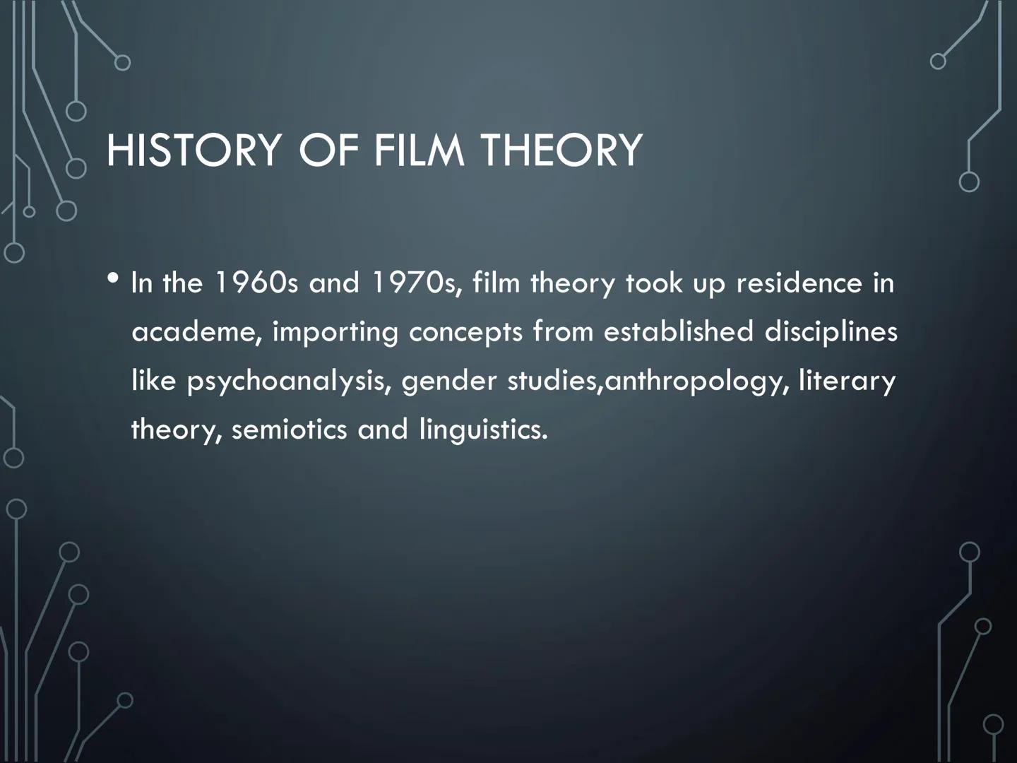 FILM THEORIES HISTORY OF FILM THEORY
As the new art form of the twentieth century, film
immediately and continuously invited theoretical att