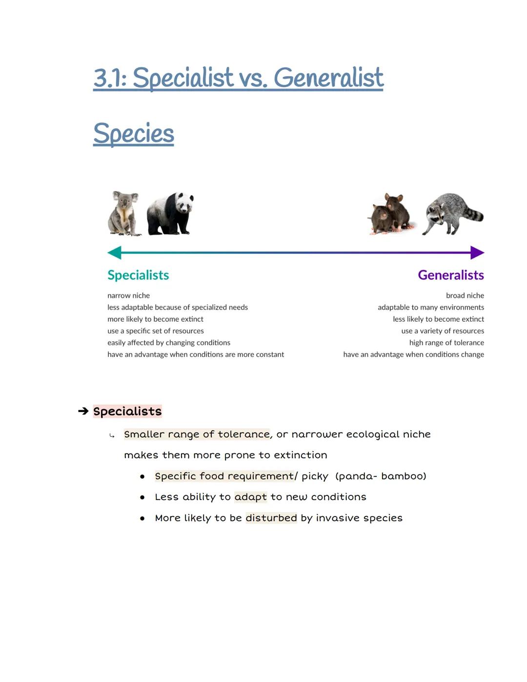 3.1: Specialist vs. Generalist
Species
Specialists
narrow niche
less adaptable because of specialized needs
more likely to become extinct
us
