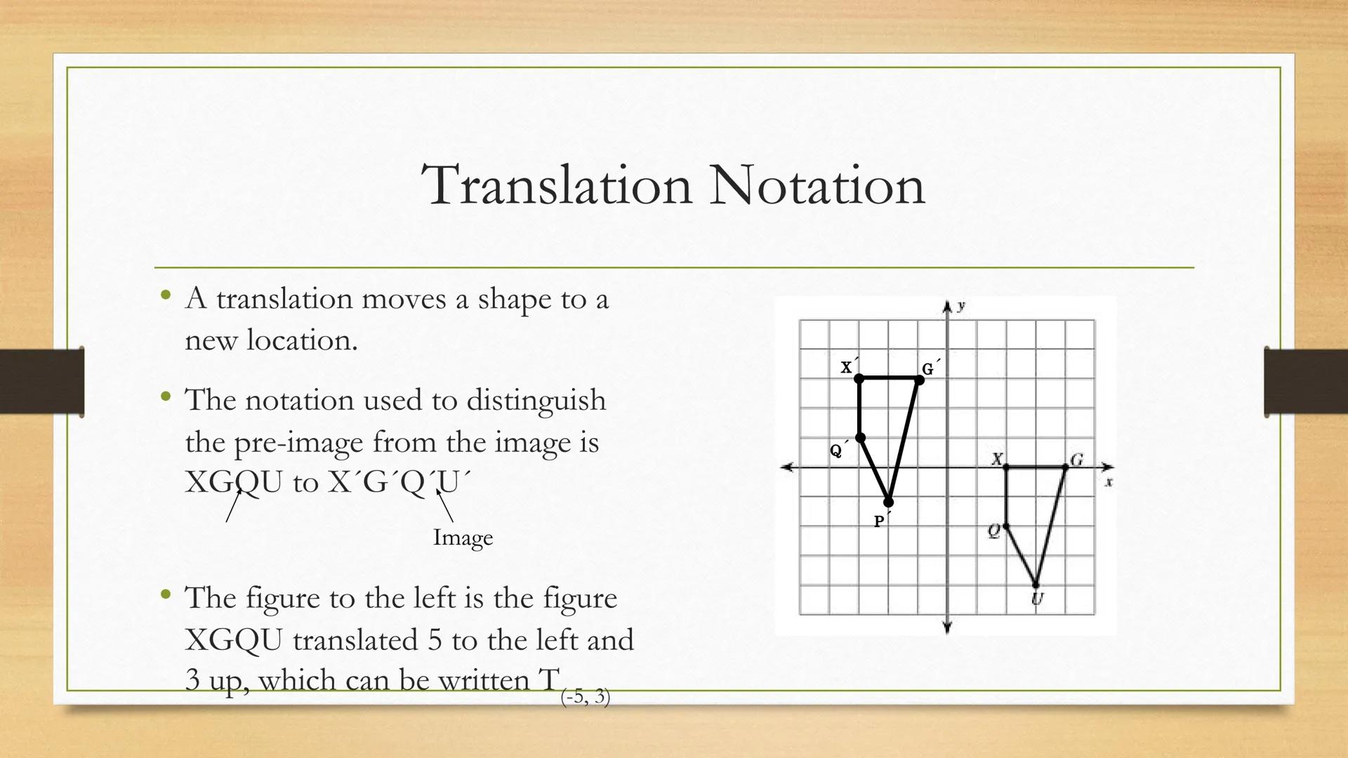 # Transformations
Translations of Two Dimensional Figures Vocabulary
• Transformation: the word transform means to change. This unit is
ab