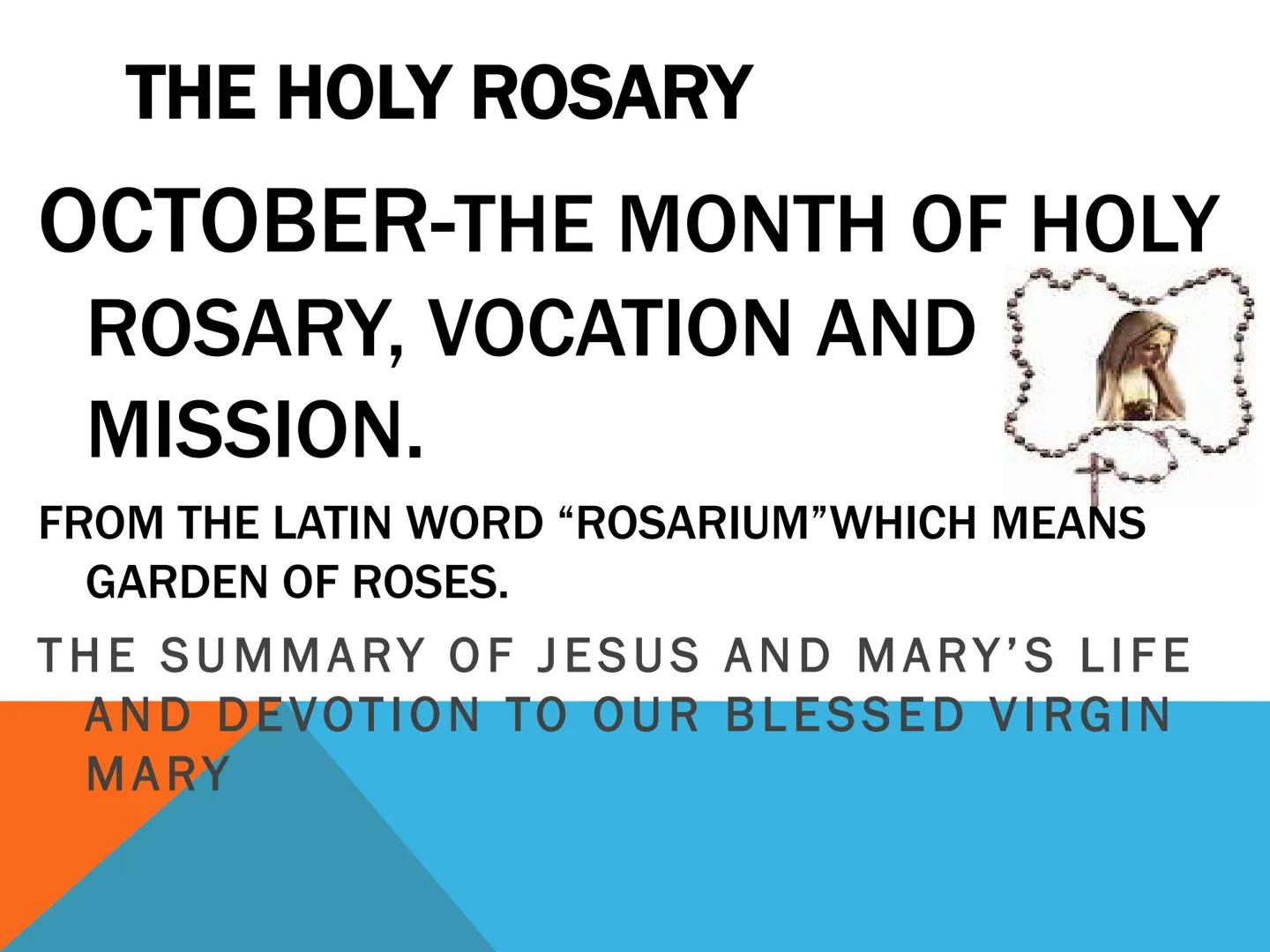 -WHAT DO YOU USUALLY DO
DURNG OCTOBER?
MONTH OF HOLY ROSARY
MONTH OF VOCATION
MONTH OF MISSION
PRIESTHOOD
RELIGIOUS
MARRIAGE
SINGLEHOOD
1308