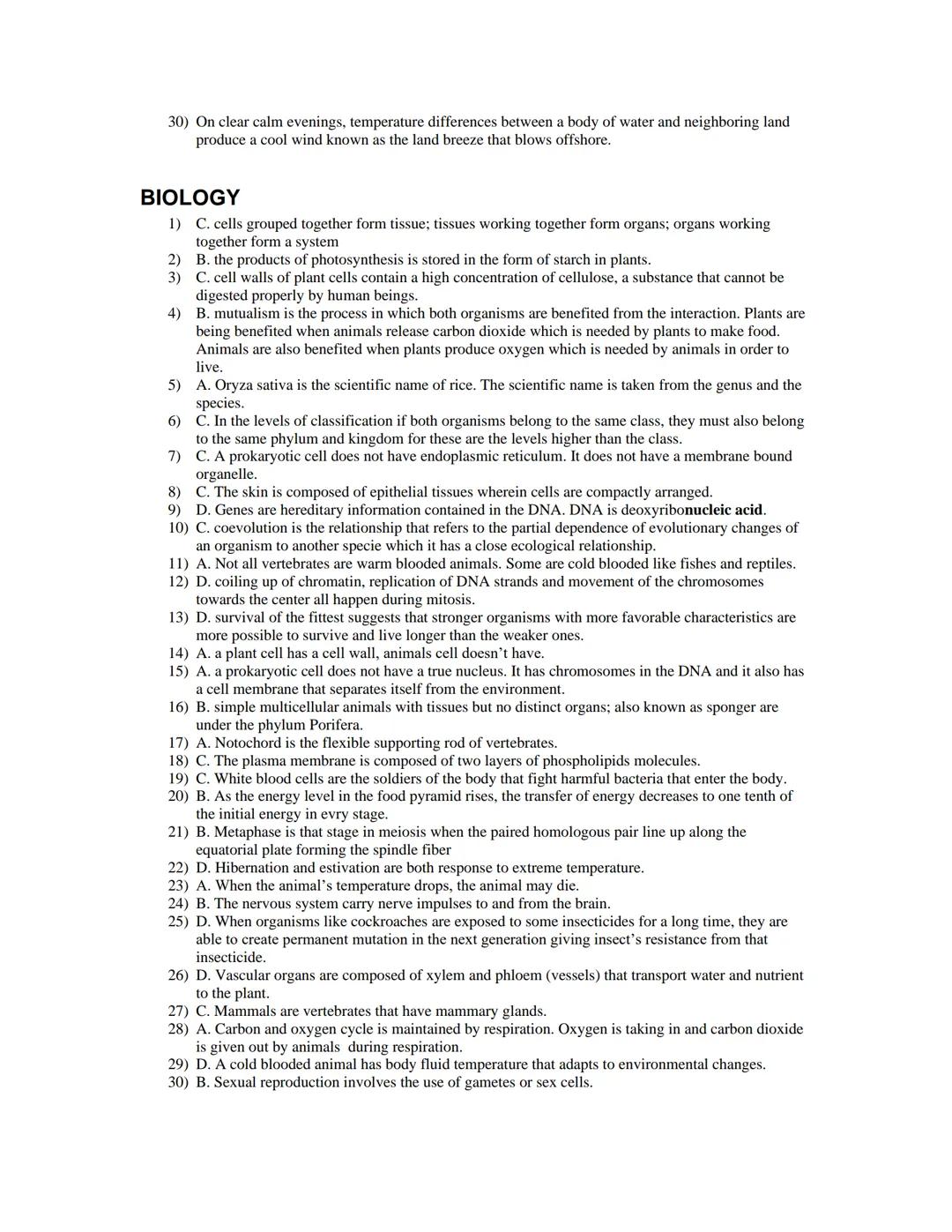 GENERAL SCIENCE
1) C. force and distance
Work is equal to force times distance (displacement). W=fxd
2) A. salt water is heavier than water.