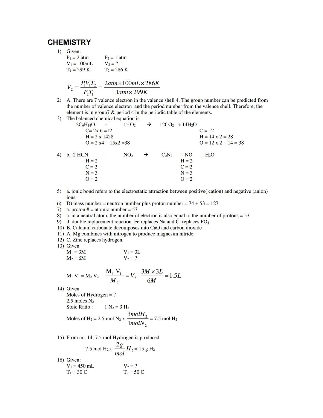 GENERAL SCIENCE
1) C. force and distance
Work is equal to force times distance (displacement). W=fxd
2) A. salt water is heavier than water.