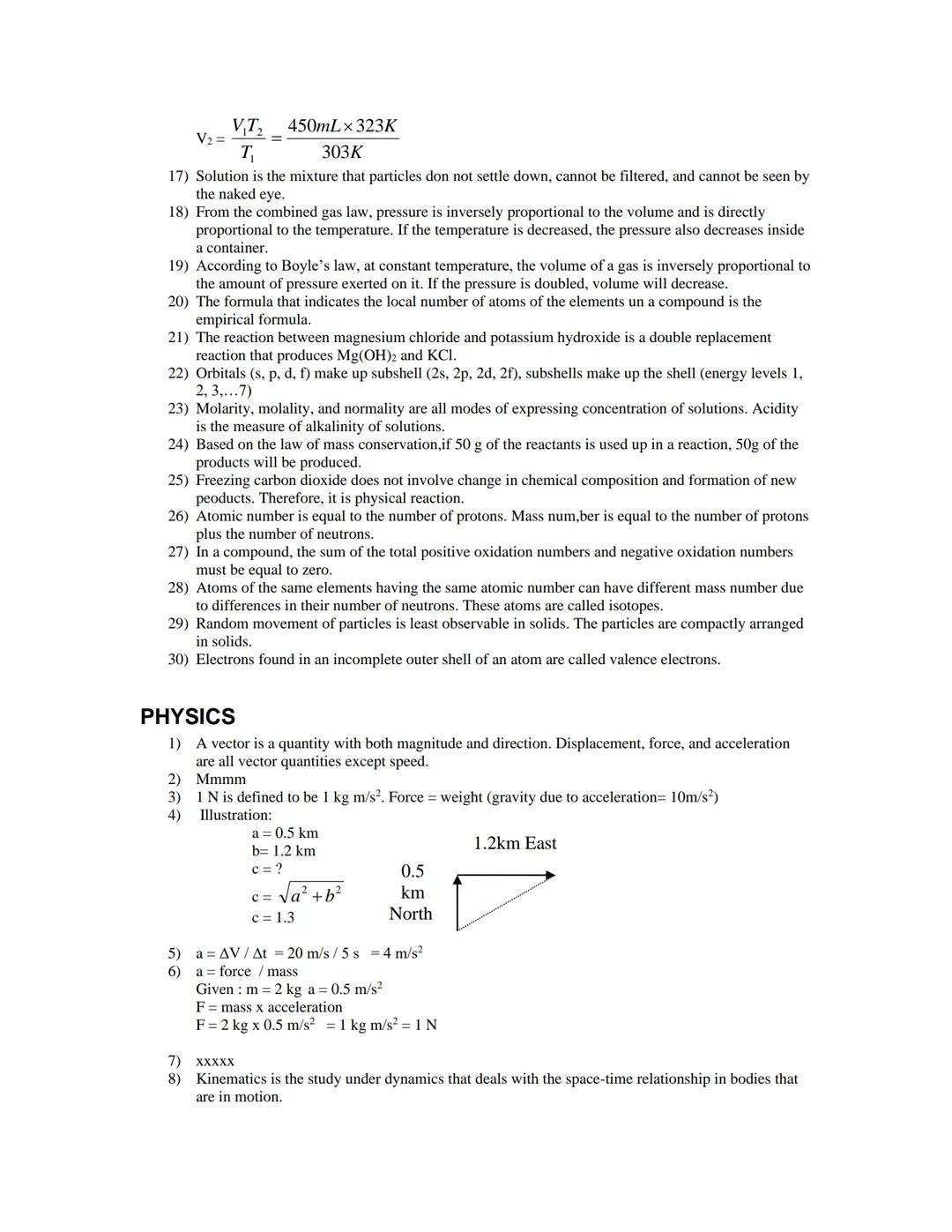 GENERAL SCIENCE
1) C. force and distance
Work is equal to force times distance (displacement). W=fxd
2) A. salt water is heavier than water.