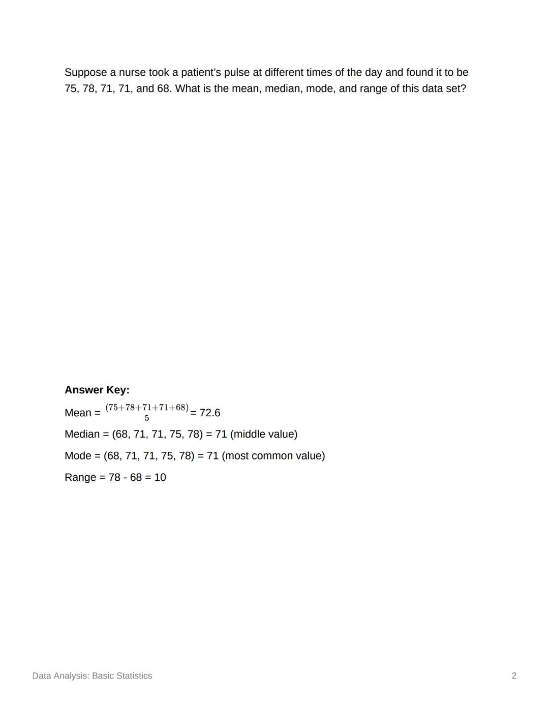 # Data Analysis: Basic Statistics
Summary:
These notes explain the mean, median, mode, range, etc.
Notes:
Statistics is the science of col
