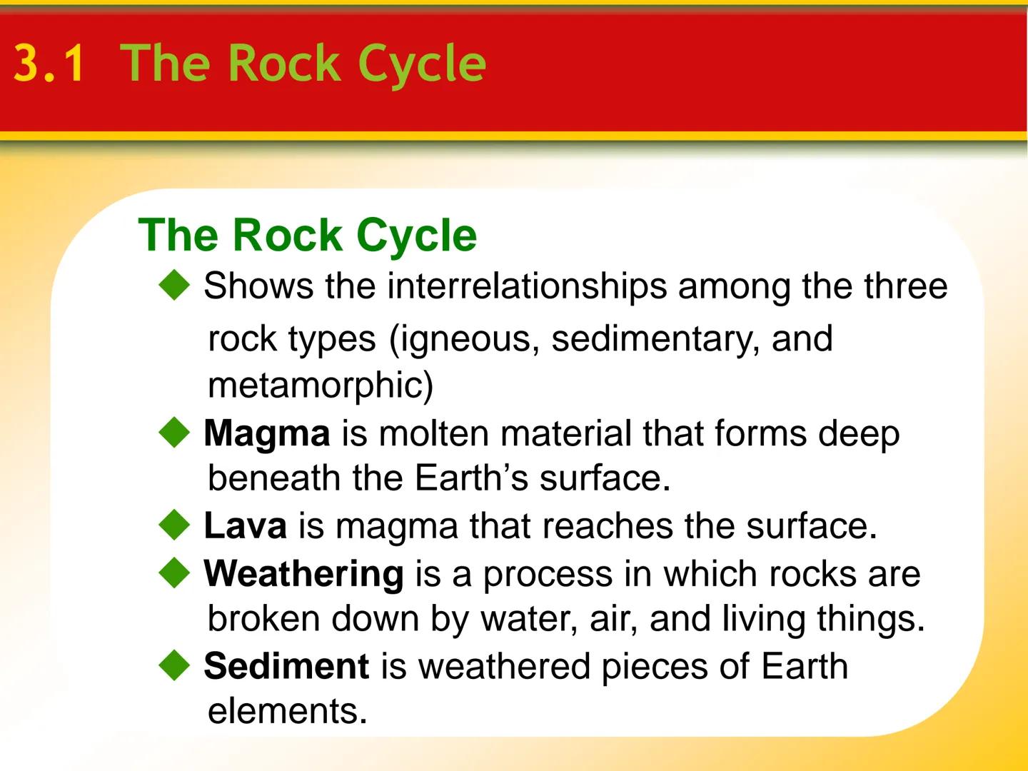 Chapter
3
Rocks 3.1 The Rock Cycle
Rocks
Rocks are any solid mass of mineral or
mineral-like matter occurring naturally
as part of our plane