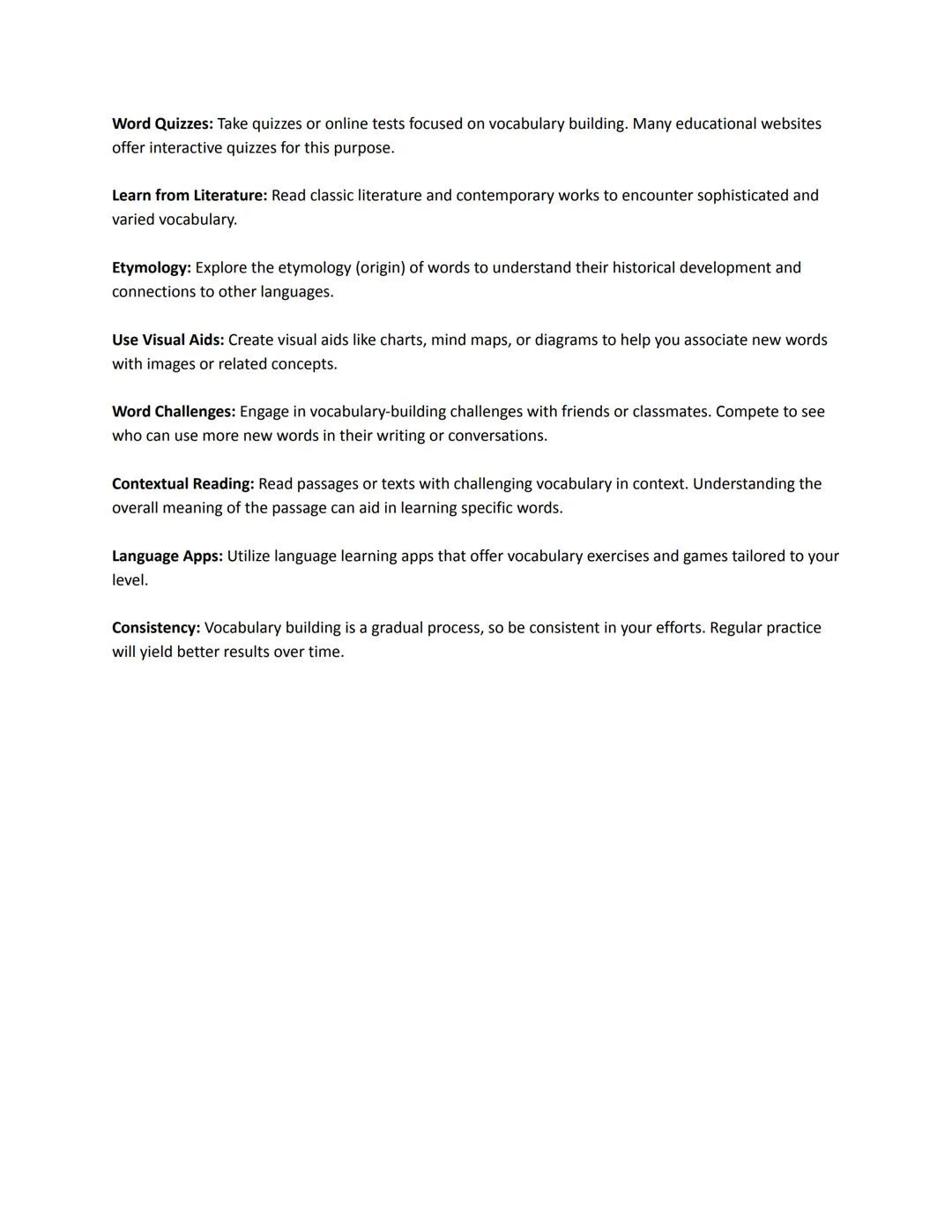 # Notes on Vocabulary Building:
Word Lists: Create and use word lists to organize new words. Categorize them by themes or topics to
make me