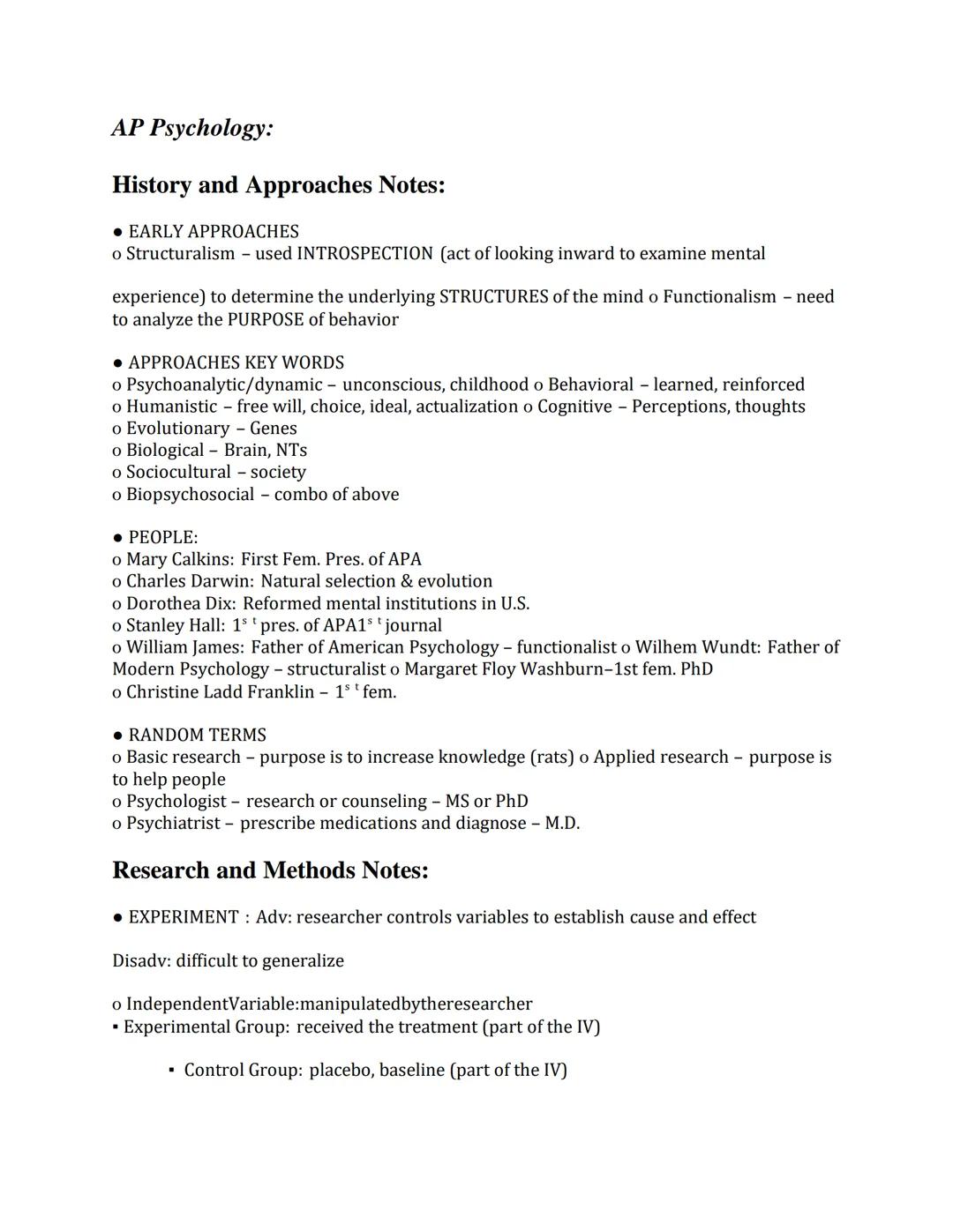 AP Psychology:
History and Approaches Notes:
• EARLY APPROACHES
o Structuralism - used INTROSPECTION (act of looking inward to examine menta