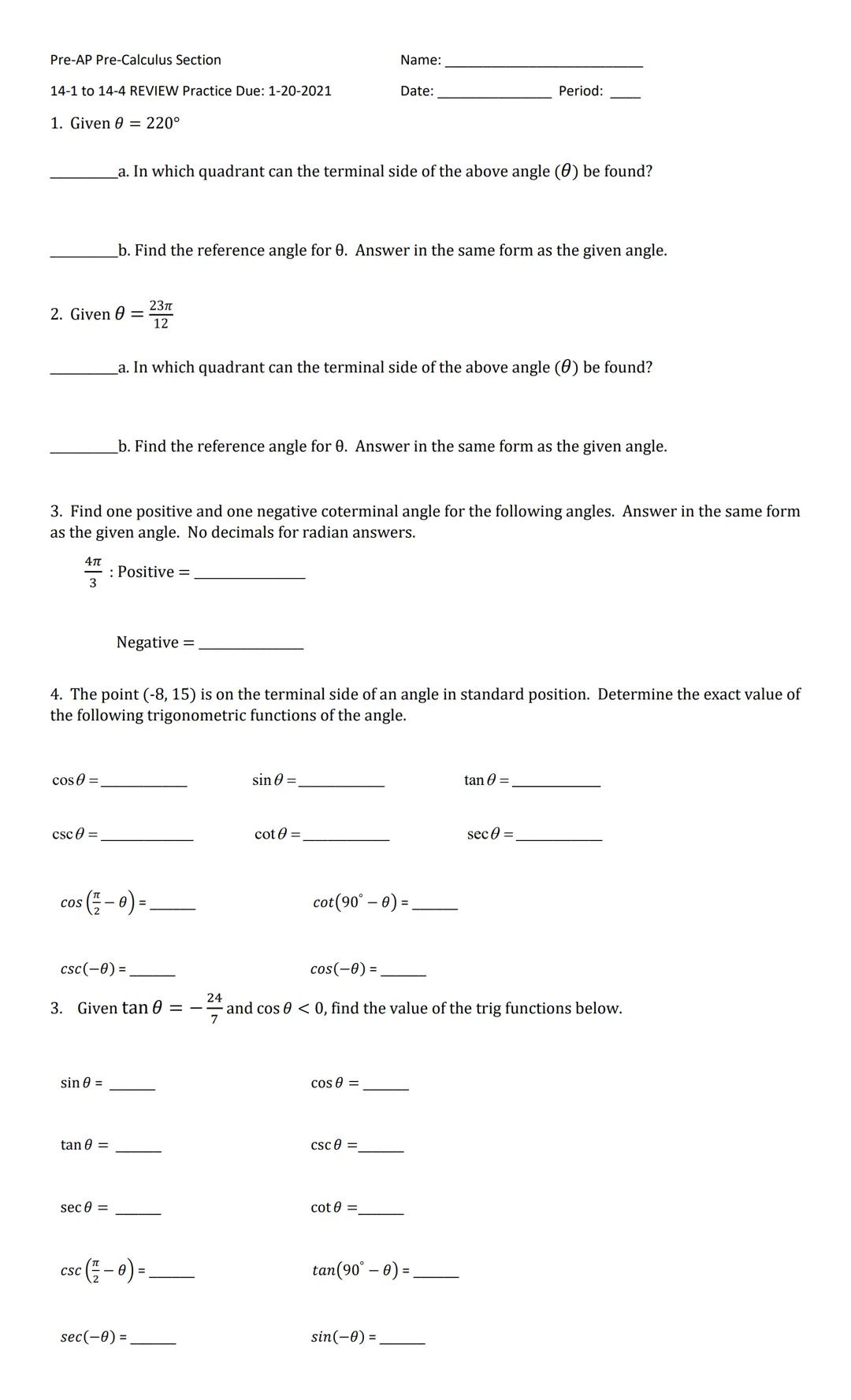 Pre-AP Pre-Calculus Section
14-1 to 14-4 REVIEW Practice Due: 1-20-2021
1. Given 0 220°
Name:
Date:
Period:
a. In which quadrant can t