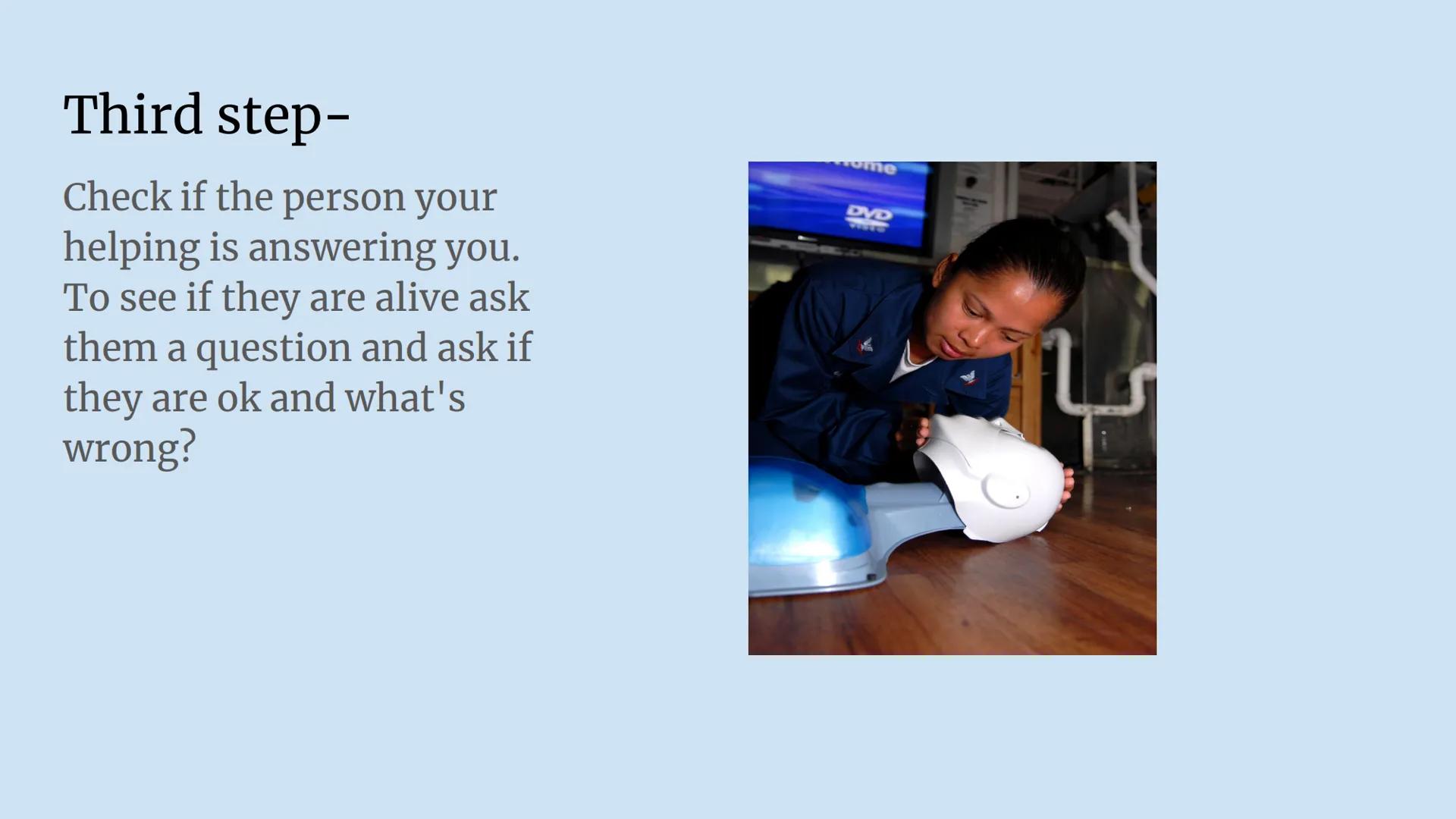 # How to give CPR
-Dulce Castellon First step-
The first thing you should do
if you see someone harm. You
should always first check
scene