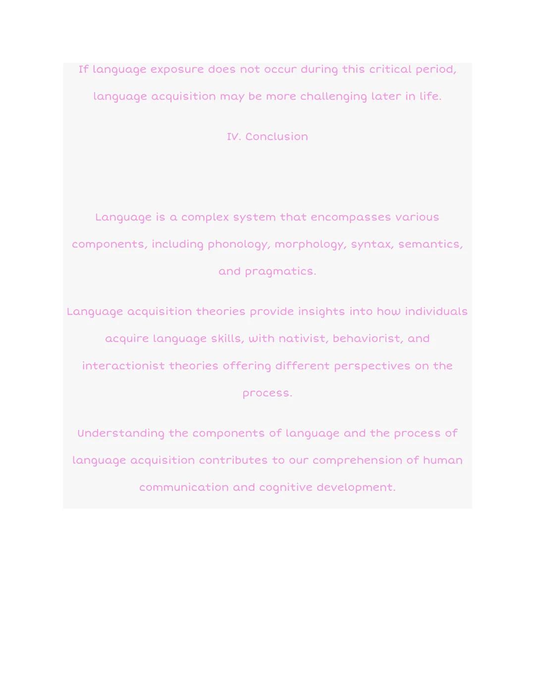 5.11: Components of Language and
Language Acquisition
1-word
2-word
multi-word
I. Introduction
Language is a complex and unique human
