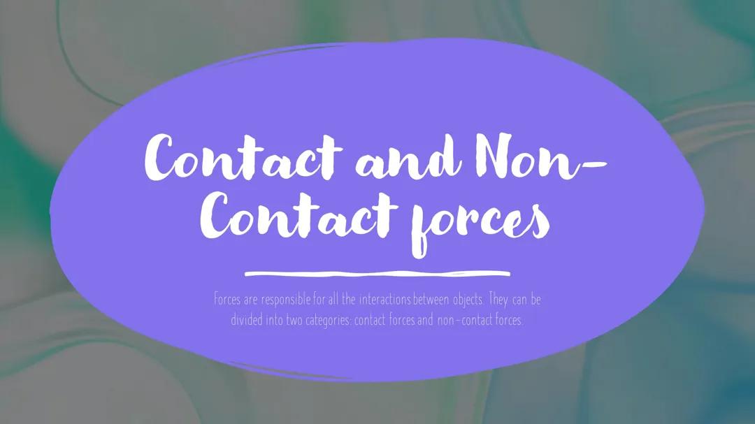 Exploring Contact and Non-Contact Forces