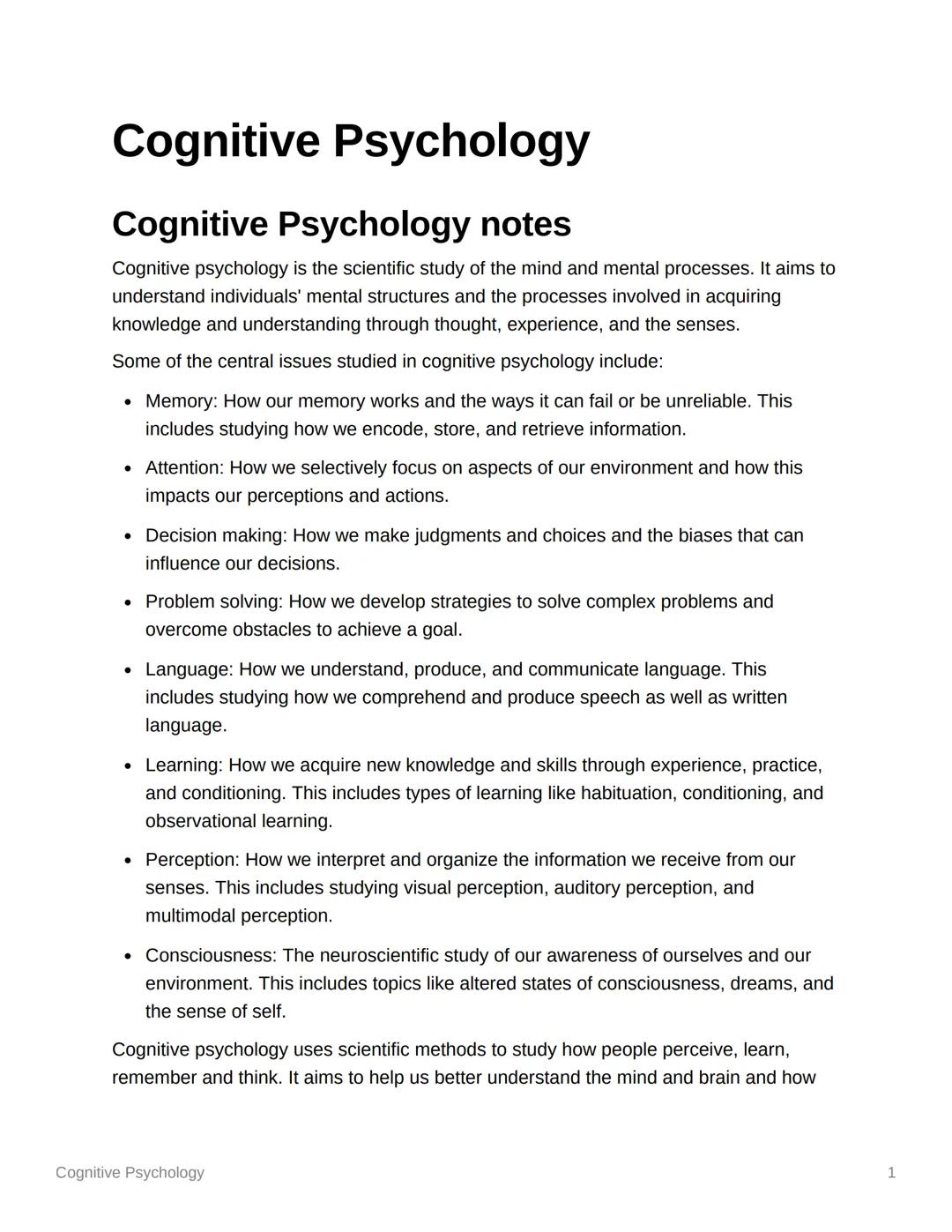 Cognitive Psychology
Cognitive Psychology notes
Cognitive psychology is the scientific study of the mind and mental processes. It aims to
un