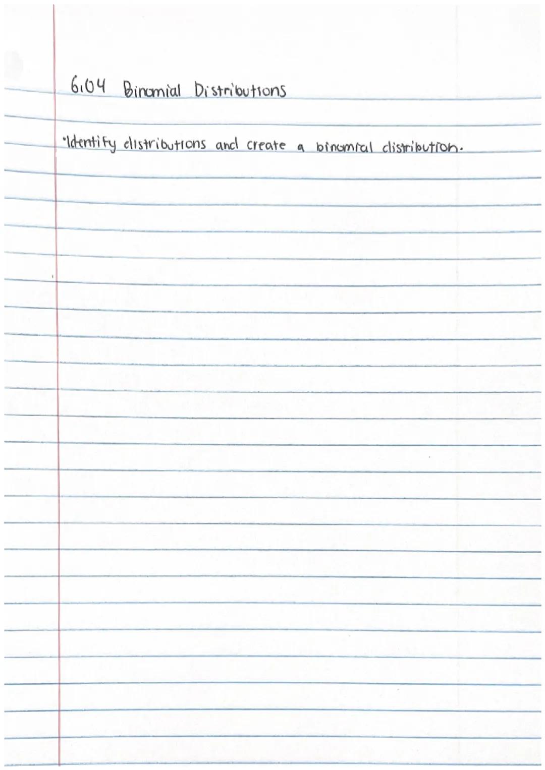 6.04 Binomial Distributions.
Identify distributions and create a binomial distribution. Binomial Distribution.
the probabilities of two even