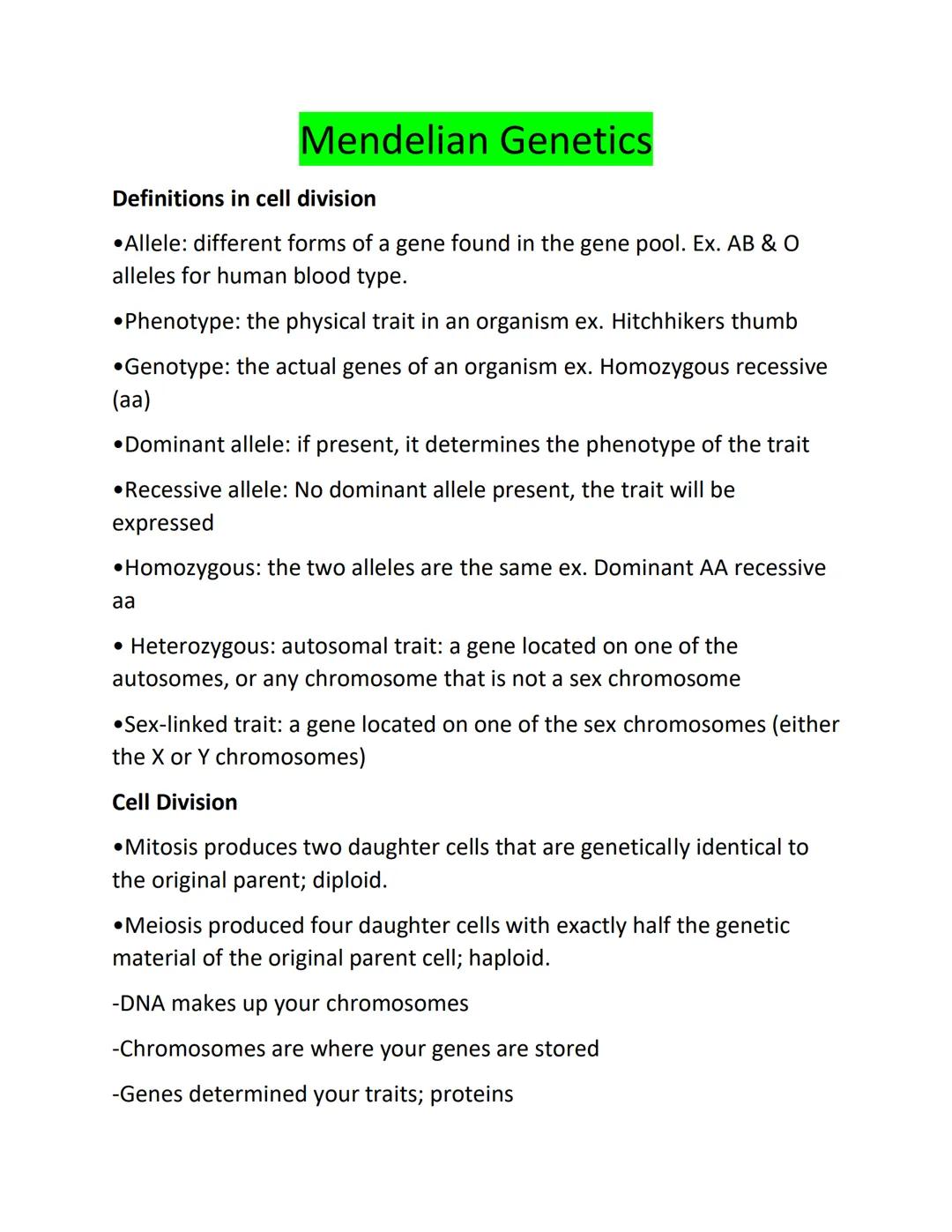 Mendelian Genetics
Definitions in cell division
•Allele: different forms of a gene found in the gene pool. Ex. AB & O
alleles for human bloo