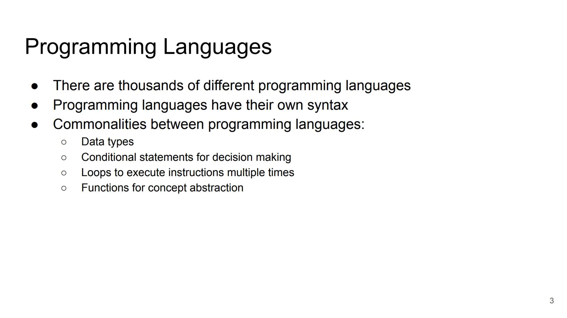 # Low Level vs. High Level Programming Languages
• Machine language
Ο 0's and 1's only
• Assembly language
Ο Difficult to read
Ο Longer