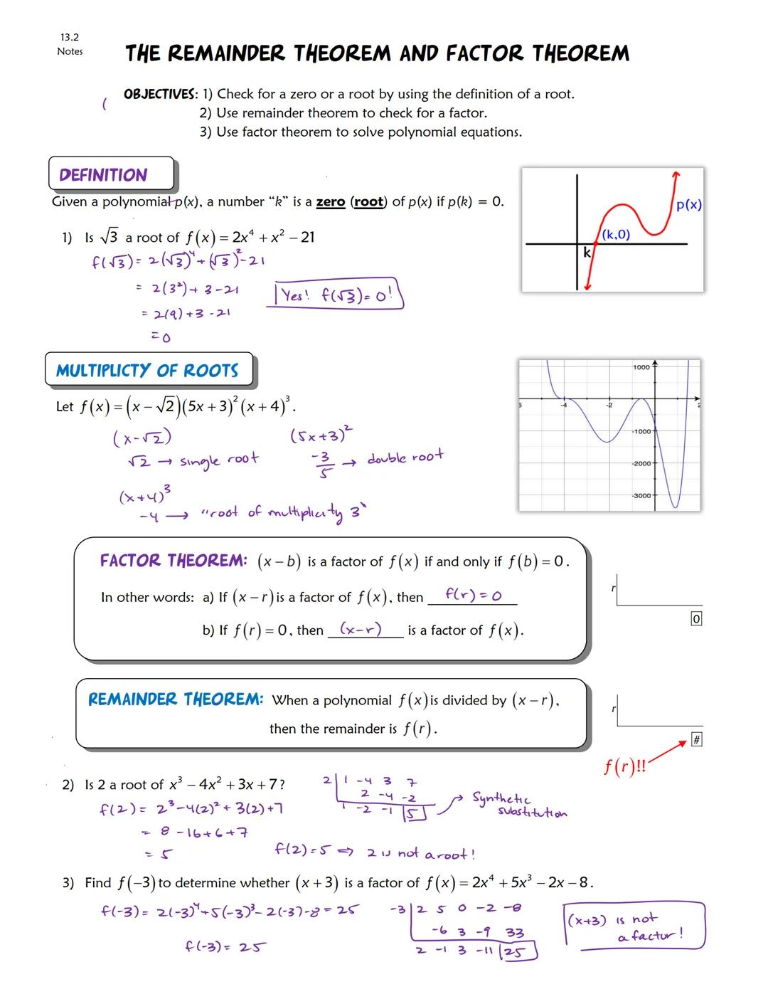13.2
Notes
# THE REMAINDER THEOREM AND FACTOR THEOREM
(
OBJECTIVES: 1) Check for a zero or a root by using the definition of a root.
2) Use