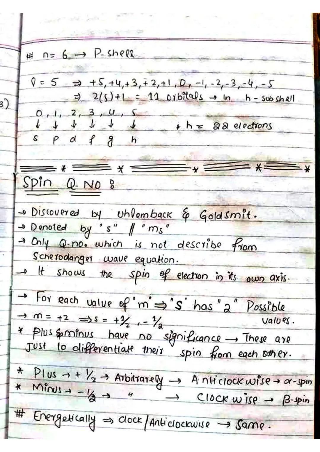 Quantum Numbers o
"Set of numerical values obtained from
with
Scherdanger equation, exception to spin Quantum
number that describes the det