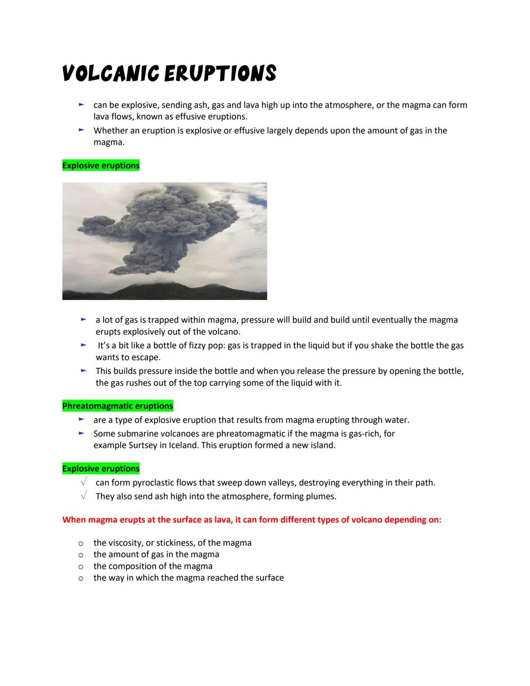 VOLCANIC ERUPTIONS
can be explosive, sending ash, gas and lava high up into the atmosphere, or the magma can form
lava flows, known as effus