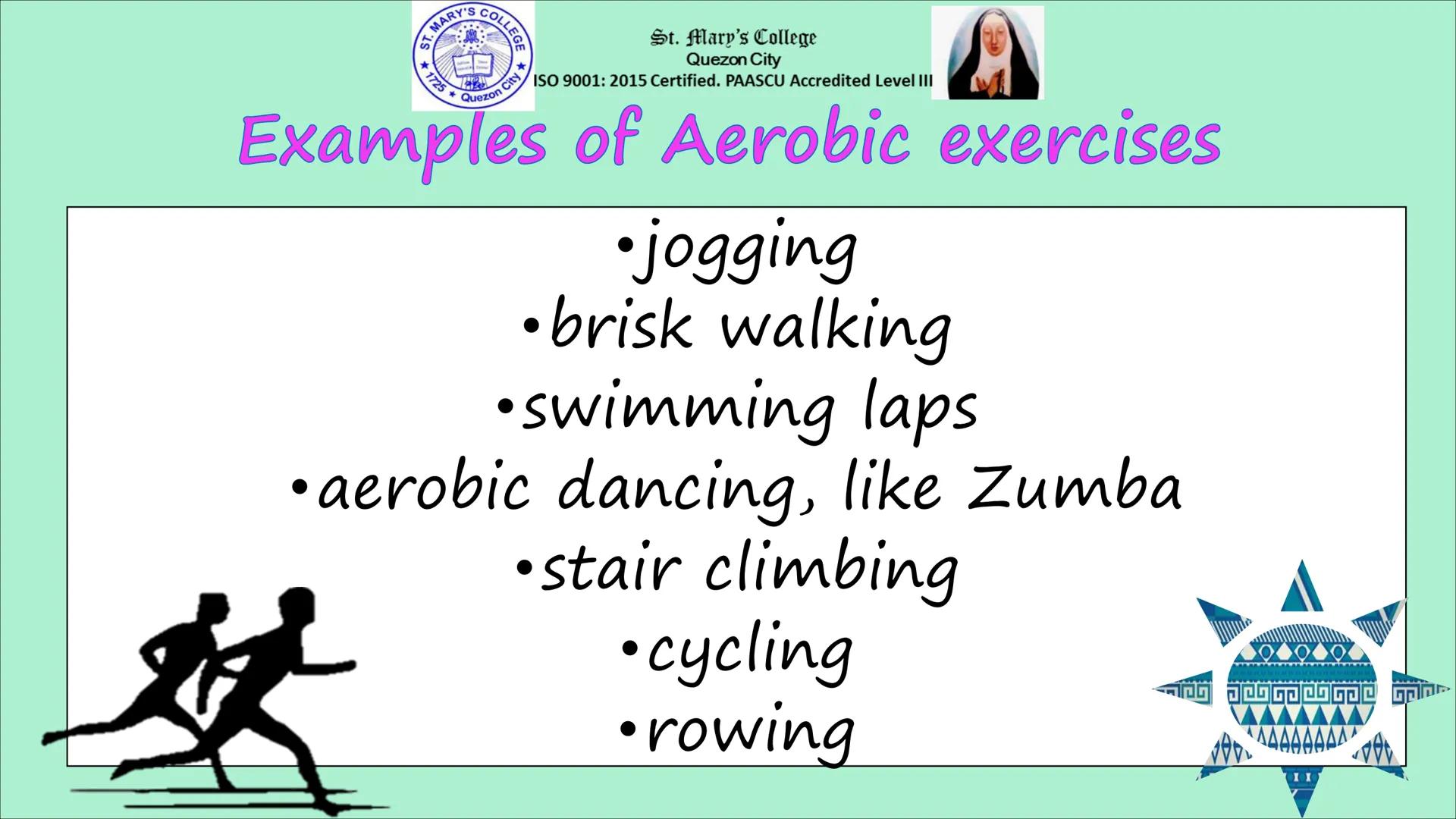 ST. MARY'S
COLLE
1725 Quezon City *
St. Mary's College
Quezon City
ISO 9001: 2015 Certified. PAASCU Accredited Level III
AEROBIC
VS.
ANAEROB