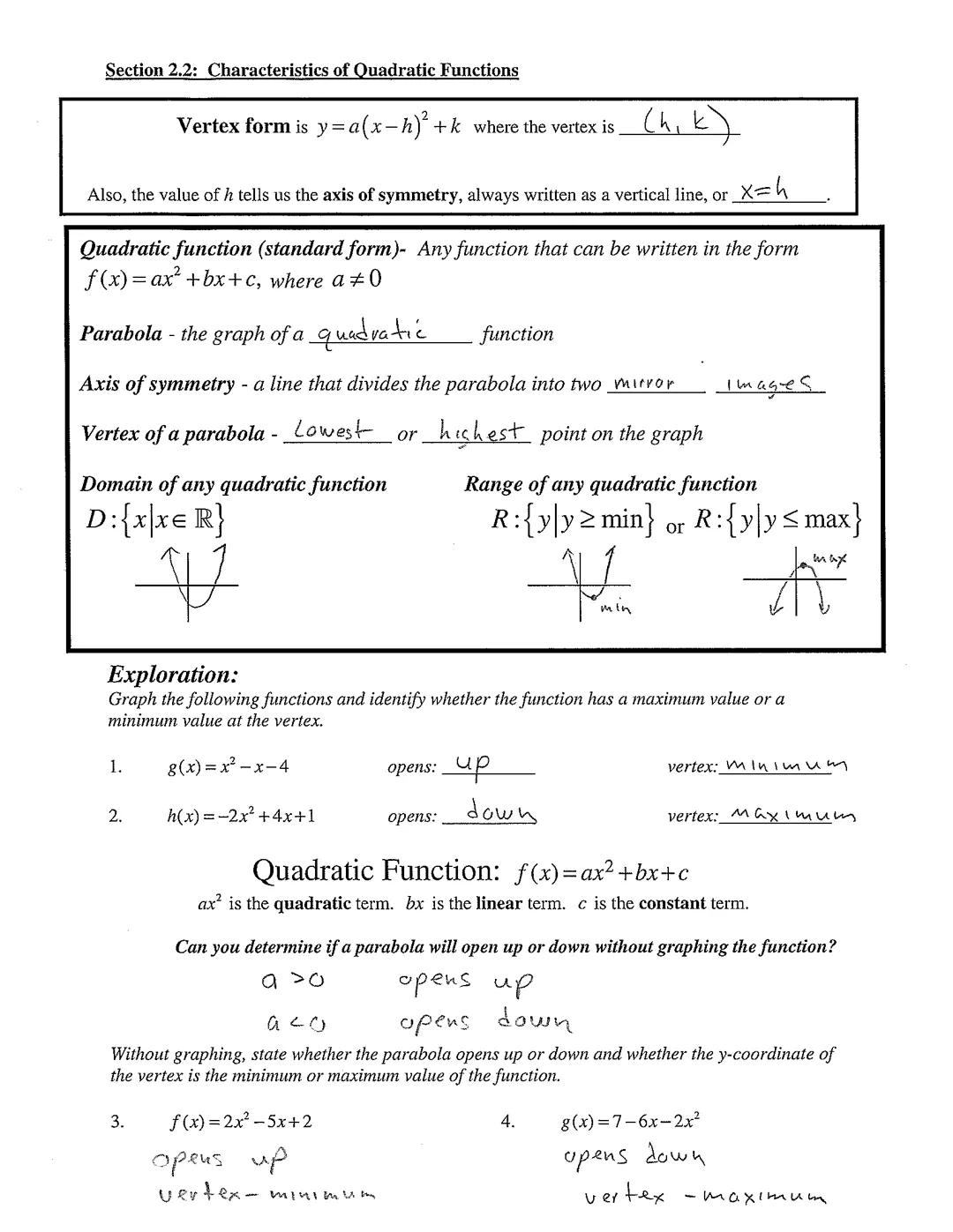 Section 2.2: Characteristics of Quadratic Functions
Vertex form is y = a(x-h)²+k where the vertex is (h,k)
Also, the value of h tells us t