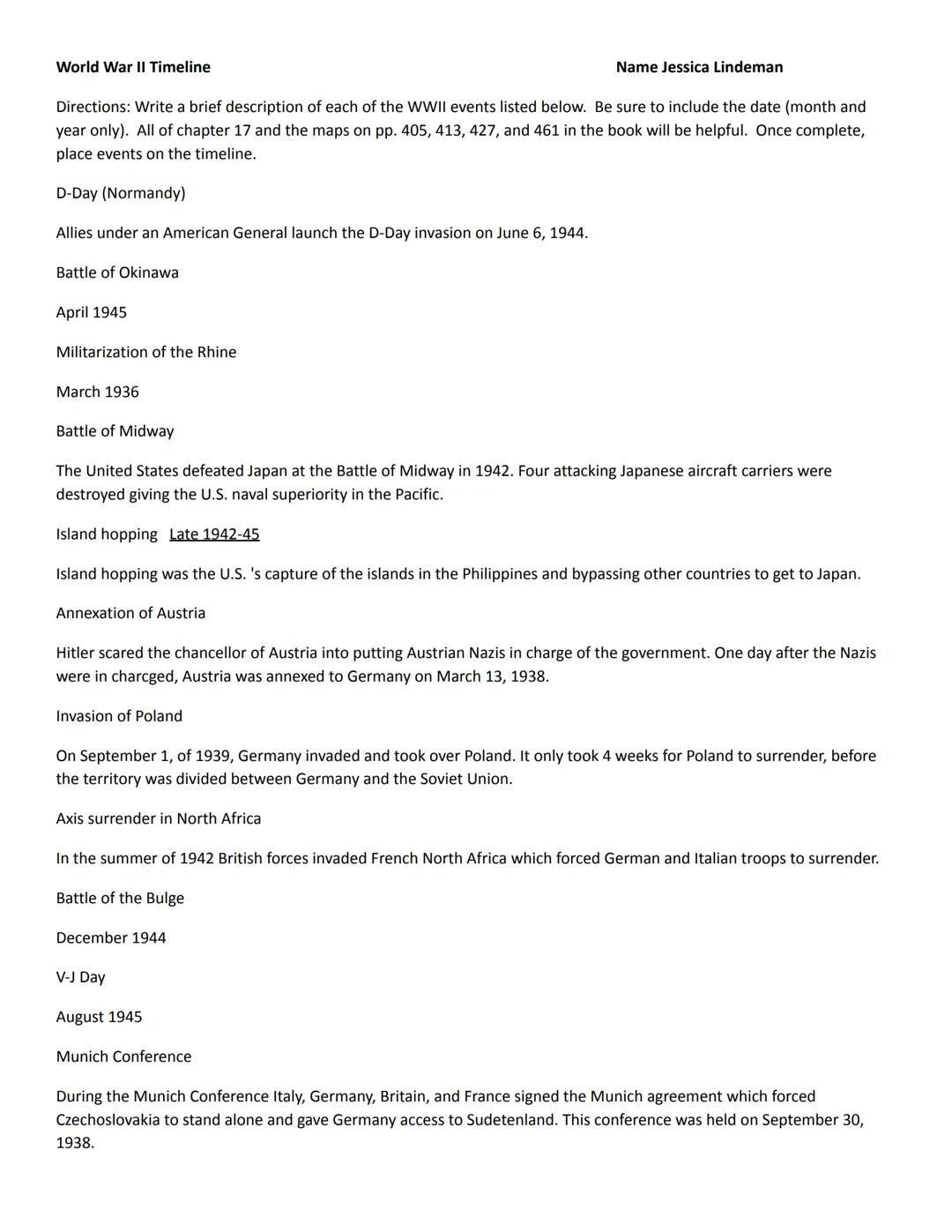 # World War II Timeline
Name Jessica Lindeman
Directions: Write a brief description of each of the WWII events listed below. Be sure to incl