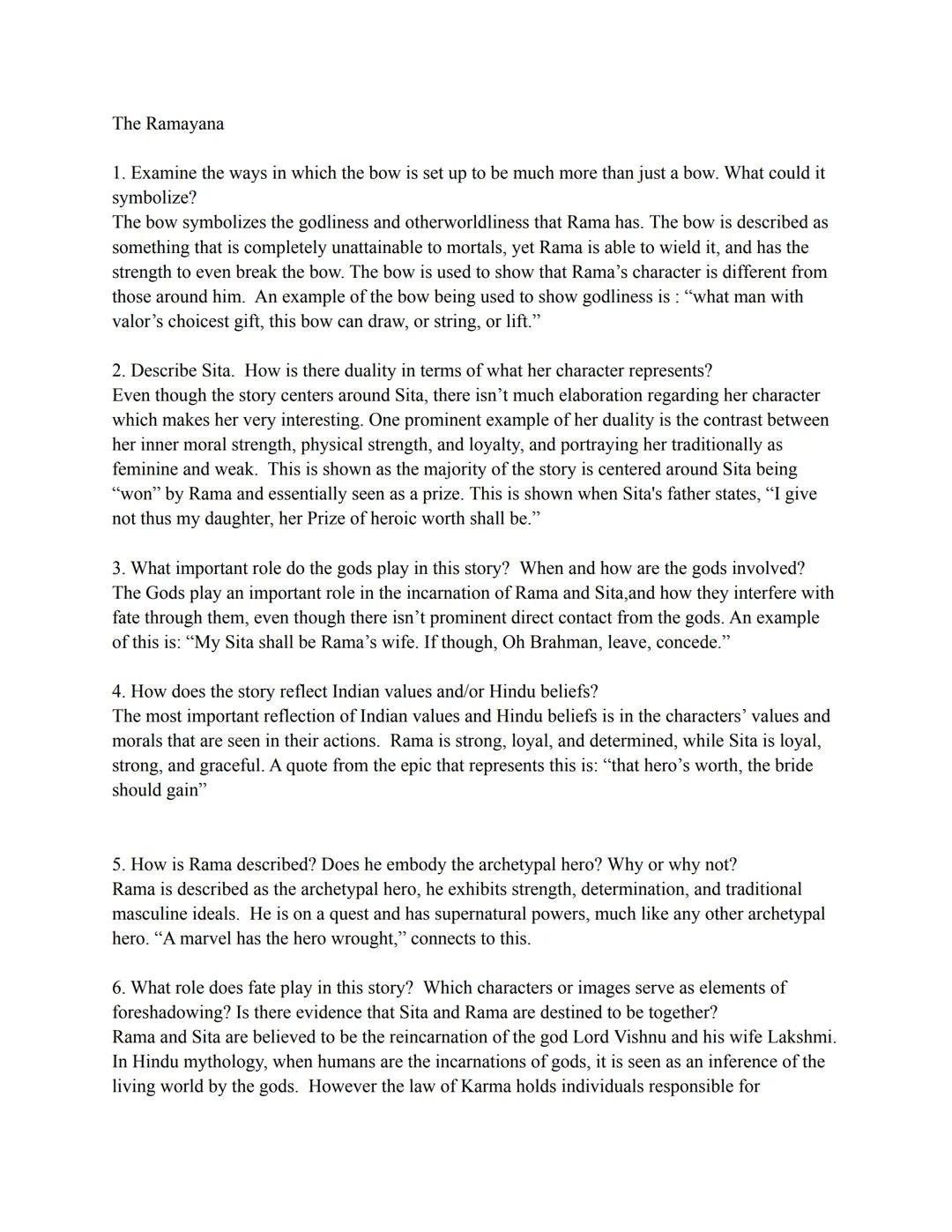 The Ramayana
1. Examine the ways in which the bow is set up to be much more than just a bow. What could it
symbolize?
The bow symbolizes the