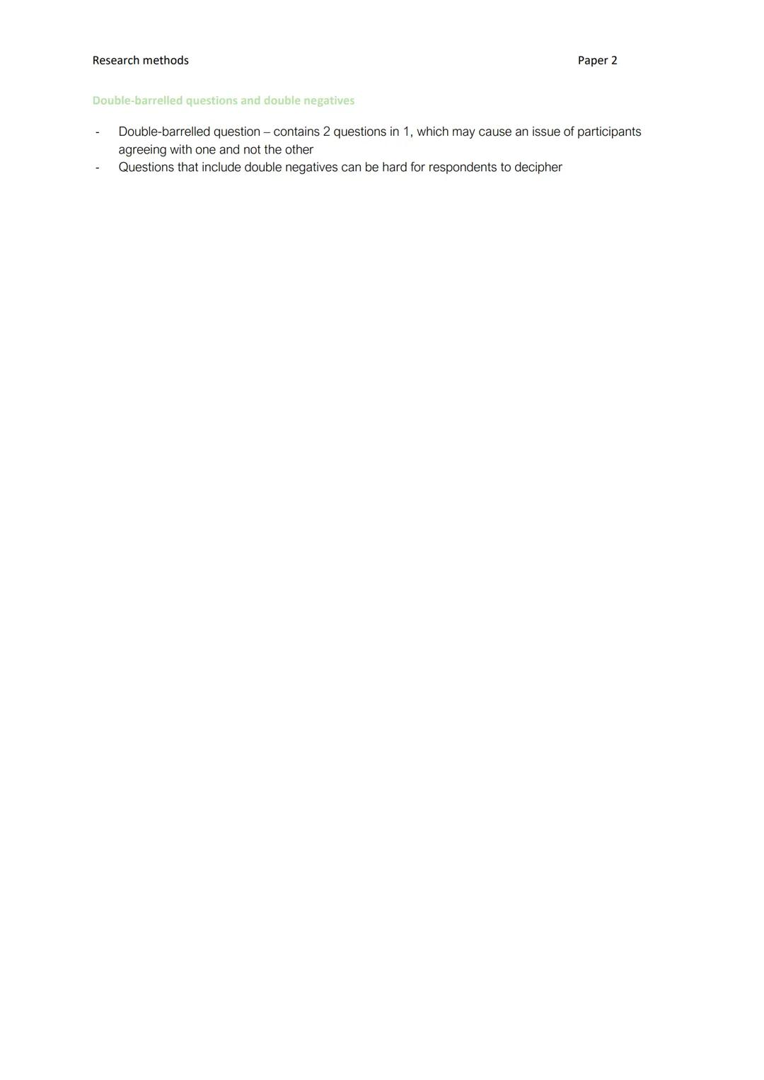 Research methods
Paper 2
SELF-REPORT DESIGN
Designing questionnaires
- Questionnaires can include open or closed questions
- Closed ques