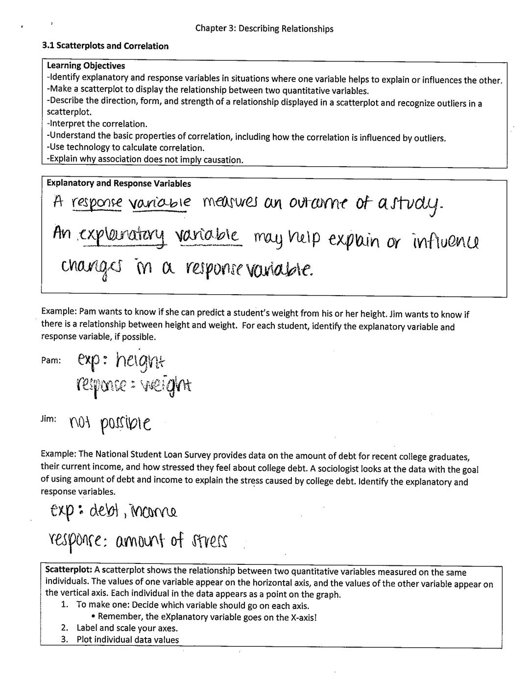 Chapter 3: Describing Relationships
3.1 Scatterplots and Correlation
Learning Objectives
-Identify explanatory and response variables in sit