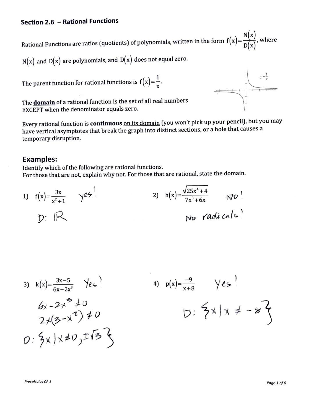 Section 2.6 - Rational Functions
_N(x)
Rational Functions are ratios (quotients) of polynomials, written in the form f(x)= D(x)'
N(x) and D(