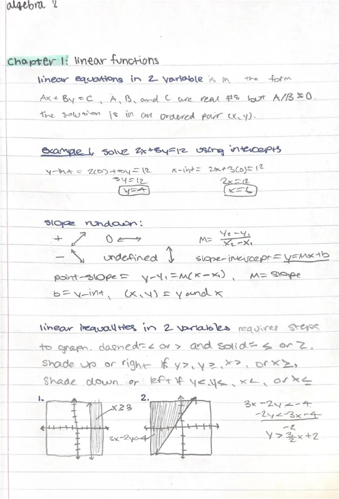 algebra 2
Chapter 1: linear functions
linear equations in 2 variable is in the form
$Ax + By = C$, A, B, and C are real #s but A/B=0.
the