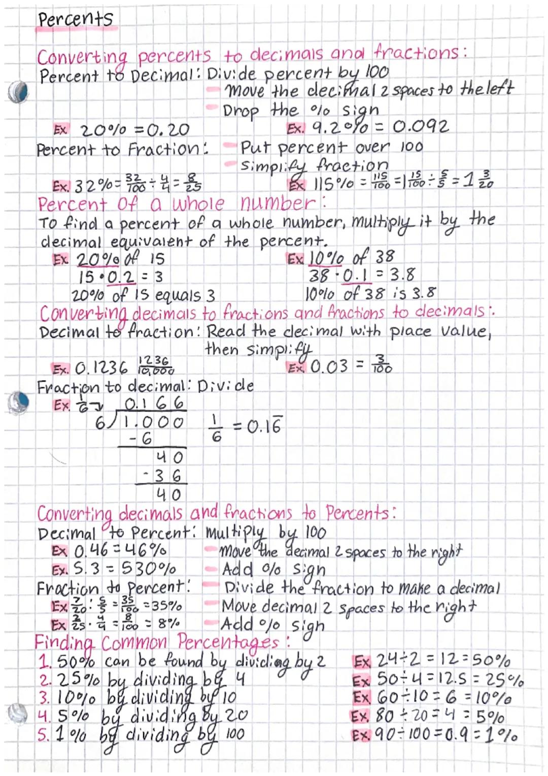 Percents
Converting percents to decimals and fractions:
Percent to Decimal: Divide percent by 100
Ex. 20% = 0.20
Percent to Fraction:
move t