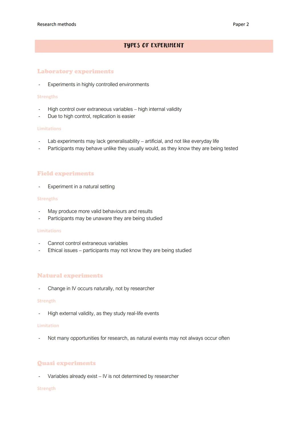Research methods
TYPES OF EXPERIMENT
Paper 2
Laboratory experiments
- Experiments in highly controlled environments
Strengths
- High con