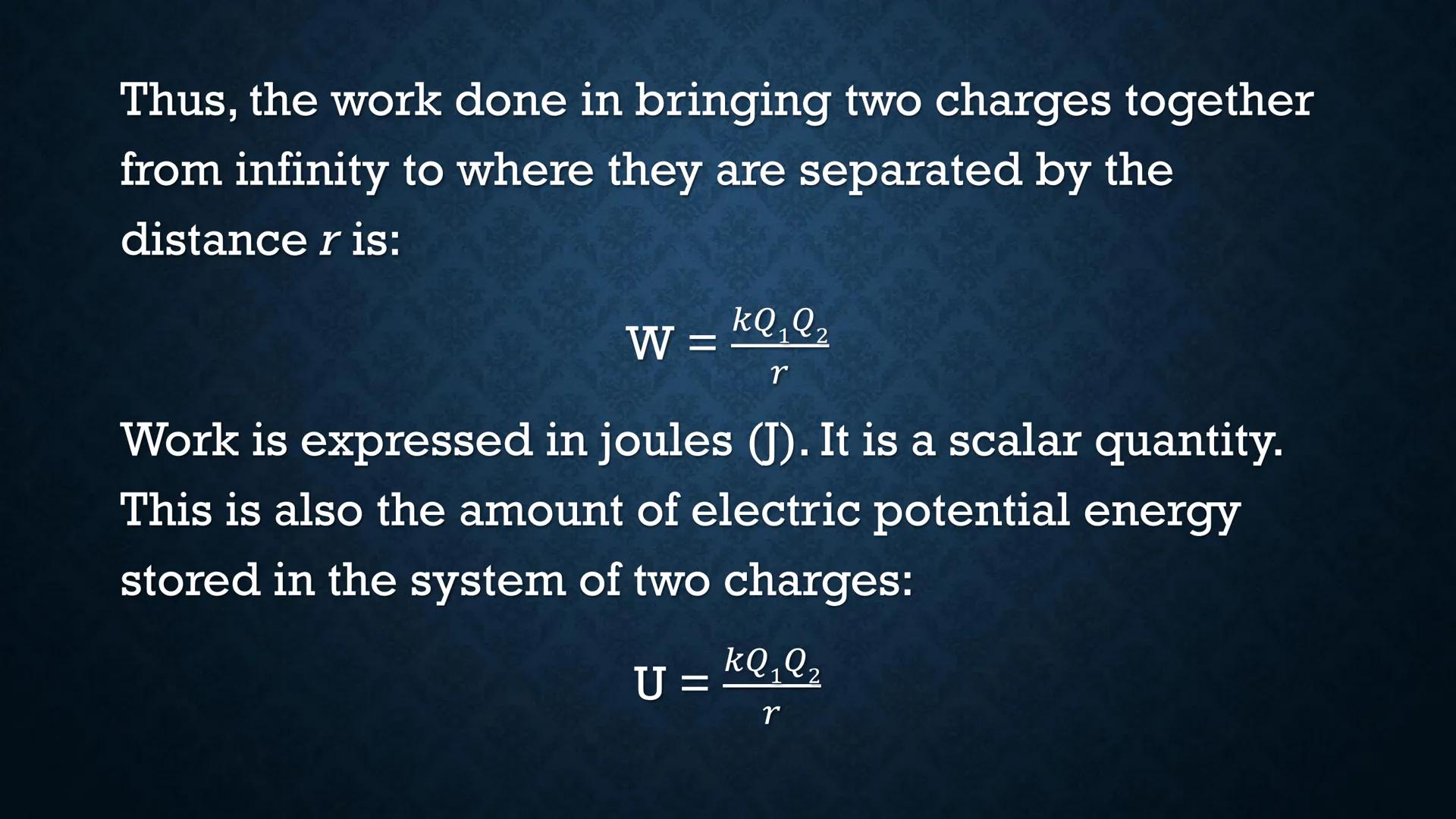 # ELECTRIC POTENTIAL
# ENERGY Suppose you have two positive
charges Ql and Q2, and they are
separated by a short distance r.
r
+
Q2
+
Q1 W