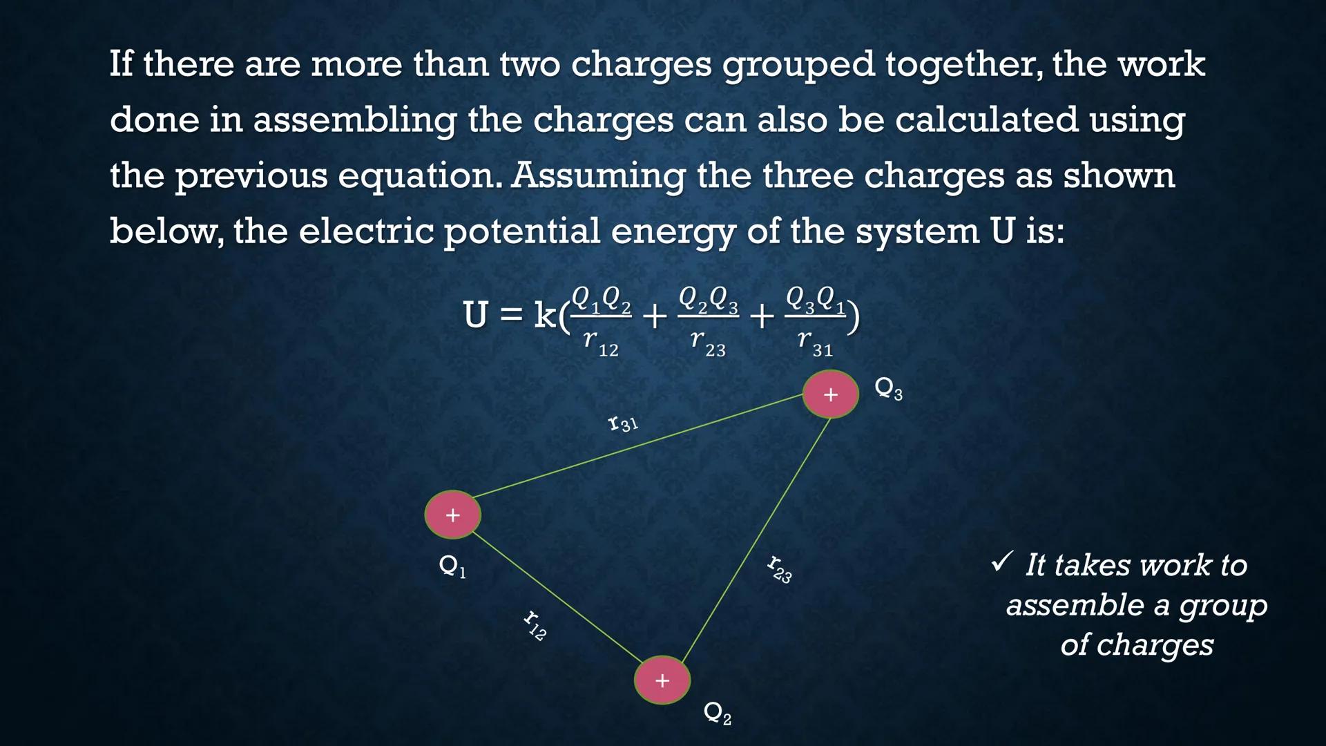 # ELECTRIC POTENTIAL
# ENERGY Suppose you have two positive
charges Ql and Q2, and they are
separated by a short distance r.
r
+
Q2
+
Q1 W
