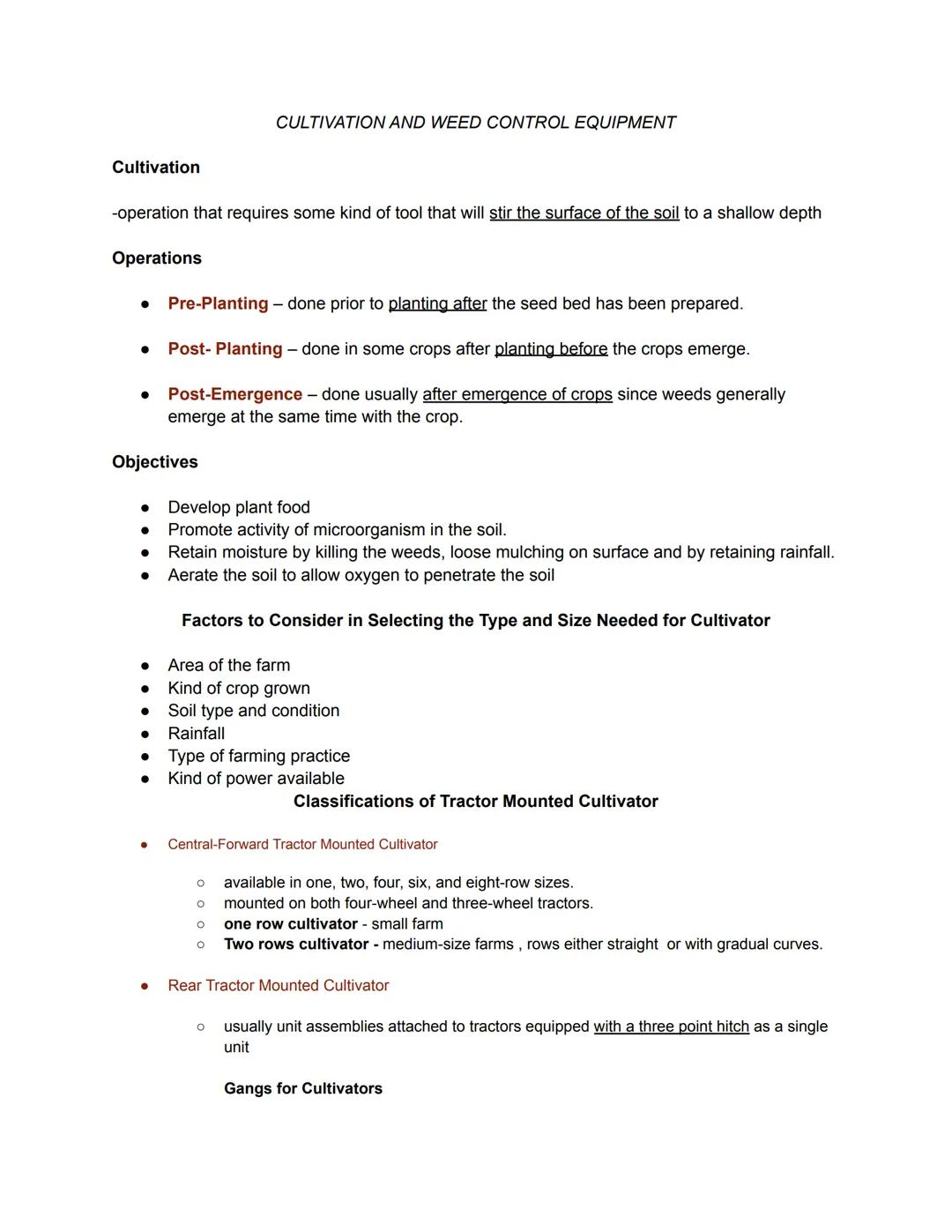 Cultivation
-operation that requires some kind of tool that will stir the surface of the soil to a shallow depth
Operations
• Pre-Planting -